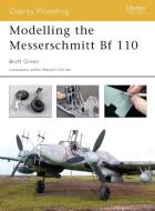 Modelling the Messerschmitt Bf 110 di Brett Green edito da Bloomsbury Publishing PLC