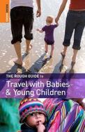 The Rough Guide To Travel With Babies And Young Children di #Francisco,  Fawzia Rasheed De edito da Penguin Books Ltd