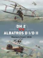 DH 2 vs Albatros D I/D II di James F. Miller edito da Bloomsbury Publishing PLC