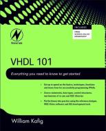 VHDL 101 di William Kafig edito da Elsevier LTD, Oxford
