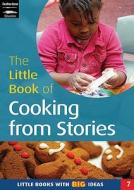 The Little Book of Cooking from Stories di Sally Featherstone edito da Featherstone Education Ltd