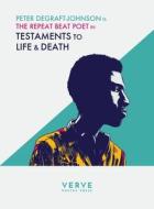 Testaments To Life & Death di Peter Degraft-Johnson edito da Verve Poetry Press