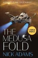 The Medusa Fold: Large Print Edition di Nick Adams edito da LIGHTNING SOURCE INC