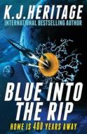 Blue Into The Rip di K. J. Heritage edito da Sygasm Publishing