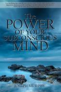 The Power of Your Subconscious Mind di Joseph Murphy edito da LIGHTNING SOURCE INC