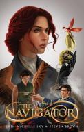 The Navigator di Erin Michelle Sky, Steven Brown edito da LIGHTNING SOURCE INC