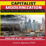 Capitalist Modernization di Asirra Eguma edito da LIGHTNING SOURCE INC