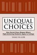Unequal Choices di Yang Va Lor edito da Rutgers University Press