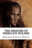The Memoirs of Sherlock Holmes di Arthur Conan Doyle edito da Createspace Independent Publishing Platform