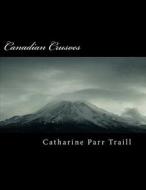 Canadian Crusoes di Catharine Parr Traill edito da Createspace Independent Publishing Platform