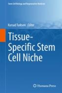 Tissue-Specific Stem Cell Niche edito da Springer-Verlag GmbH
