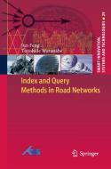 Index and Query Methods  in Road Networks di Jun Feng, Toyohide Watanabe edito da Springer International Publishing