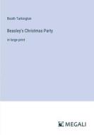 Beasley's Christmas Party di Booth Tarkington edito da Megali Verlag