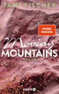 Moving Mountains di Tami Fischer edito da Knaur Taschenbuch