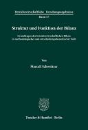 Struktur und Funktion der Bilanz. di Marcell Schweitzer edito da Duncker & Humblot