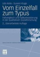 Vom Einzelfall zum Typus di Udo Kelle, Susann Kluge edito da VS Verlag für Sozialw.
