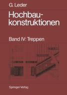 Hochbaukonstruktionen : Band Iv: Treppen di Gerhard Leder edito da Springer
