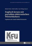 Englisch lernen mit portablen elektronischen Wörterbüchern di Bärbel Diehr, Ralf Gießler, Jan Kassel edito da Lang, Peter GmbH