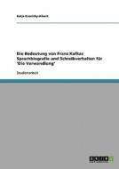 Die Bedeutung von Franz Kafkas Sprachbiografie und Schreibverhalten für 'Die Verwandlung' di Katja Krenicky-Albert edito da GRIN Publishing
