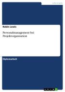 Personalmanagement bei Projektorganisation di Robin Lewis edito da GRIN Verlag