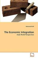 The Economic Integration di Mohamed Elafif edito da VDM Verlag