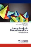 Inverse Quadratic Eigenvalue problem di Azita Tajaddini, Mahmoud Mohseni Moghadam, Abas Salemi edito da LAP Lambert Academic Publishing