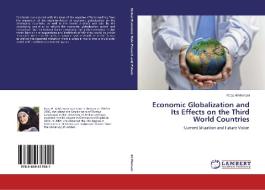Economic Globalization and Its Effects on the Third World Countries di Roaa Al Momani edito da LAP Lambert Academic Publishing