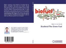 Biodiesel-The Green Fuel di Shrikant Shyamkant Madiwale edito da LAP Lambert Academic Publishing