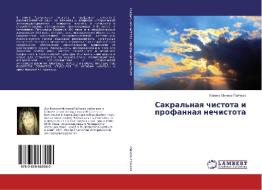 Sakral'naya chistota i profannaya nechistota di Kalina Micheva-Pejcheva edito da LAP Lambert Academic Publishing