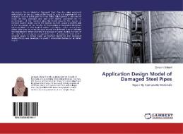 Application Design Model of Damaged Steel Pipes di Zamzam Elsharif edito da LAP Lambert Academic Publishing