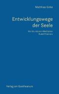 Entwicklungswege der Seele di Matthias Girke edito da Verlag am Goetheanum