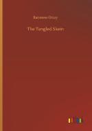 The Tangled Skein di Baroness Orczy edito da Outlook Verlag