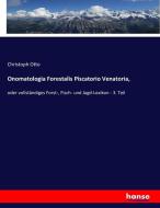 Onomatologia Forestalis Piscatorio Venatoria, di Christoph Otto edito da hansebooks