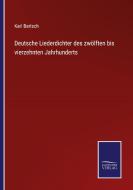 Deutsche Liederdichter des zwölften bis vierzehnten Jahrhunderts di Karl Bartsch edito da Salzwasser-Verlag