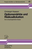 Optionsmärkte und Risikoallokation di Christoph Kaserer edito da Physica-Verlag HD