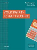 Volkswirtschaftslehre di Paul Krugman, Robin Wells edito da Schäffer-Poeschel Verlag