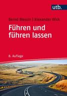 Führen und führen lassen di Bernd Blessin, Alexander Wick edito da Uvk Verlag