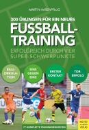 300 Übungen für ein neues Fußballtraining di Martin Hasenpflug edito da Meyer + Meyer Fachverlag