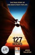 127 Hours, mit 1 Audio-CD. Level 4 (A2/B1) di Aron Ralston, Rodney Smith edito da Helbling Verlag GmbH
