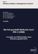 Die full goodwill-Methode nach IFRS 3 (2008) di Ina Klein edito da Europäischer Hochschulverlag