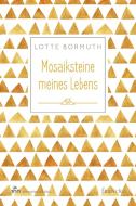 Mosaiksteine meines Lebens di Lotte Bormuth edito da Francke Buchhandlung GmbH