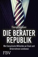 Die Berater-Republik di Thomas Deelmann edito da Finanzbuch Verlag