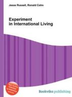 Experiment In International Living di Jesse Russell, Ronald Cohn edito da Book On Demand Ltd.
