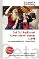Go! Go! Beckham! Adventure on Soccer Island edito da Betascript Publishing