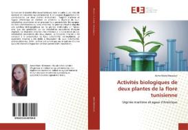 Activités biologiques de deux plantes de la flore tunisienne di Asma Mami Maazoun edito da Editions universitaires europeennes EUE