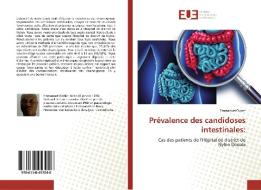 Prévalence des candidoses intestinales: di Emmanuel Ouam edito da Editions universitaires europeennes EUE