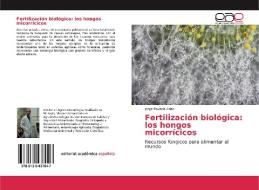 Fertilización biológica: los hongos micorrícicos di Jorge Poveda Arias edito da EAE