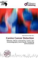 Canine Cancer Detection edito da Chromo Publishing