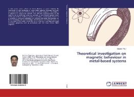 Theoretical investigation on magnetic behaviour in metal-based systems di Satadal Paul edito da LAP Lambert Academic Publishing
