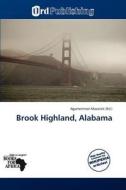 Brook Highland, Alabama edito da Ord Publishing